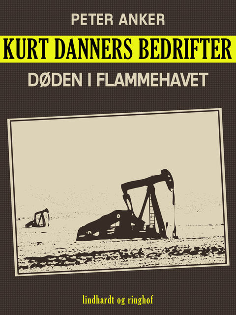 Kurt Danners bedrifter: Døden i flammehavet, Peter Anker