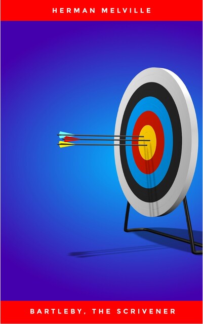 Bartleby, The Scrivener, Herman Melville