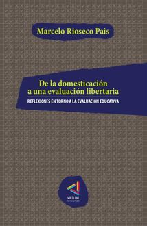 De la domesticación a una evaluación libertaria, Marcelo Rioseco Pais