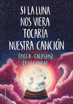 Si la luna nos viera tocaría nuestra canción, Paola Calasanz