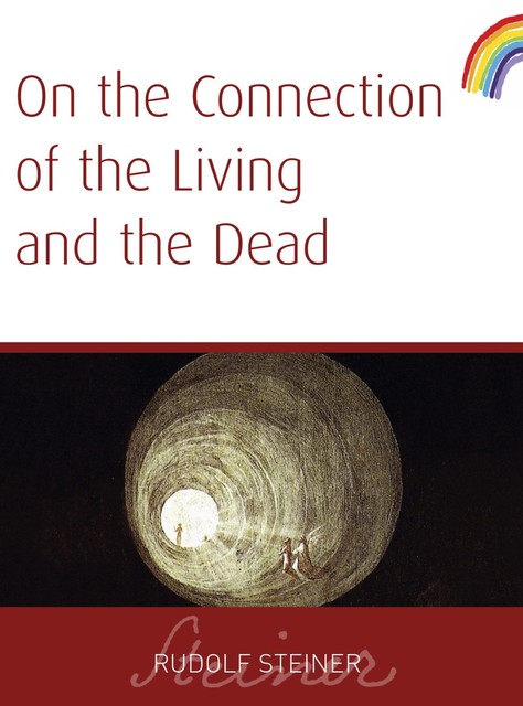 On The Connection of The Living And The Dead, Rudolf Steiner