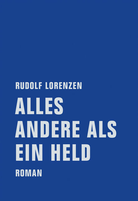 Alles andere als ein Held, Rudolf Lorenzen