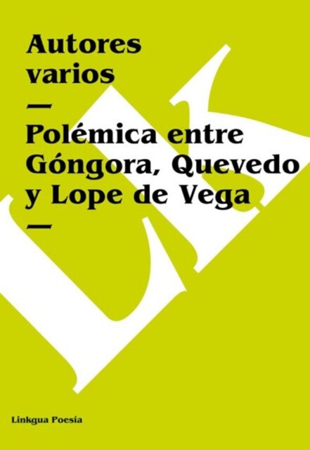 Polémica entre Góngora, Quevedo y Lope de Vega, Varios Autores