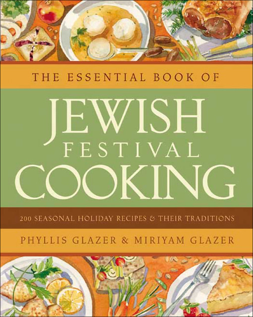 The Essential Book of Jewish Festival Cooking, Miriyam Glazer, Phyllis Glazer