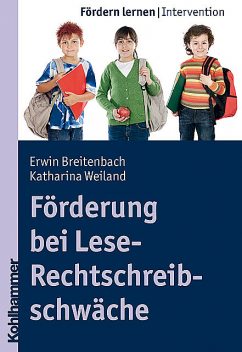 Förderung bei Lese-Rechtschreibschwäche, Erwin Breitenbach, Katharina Weiland