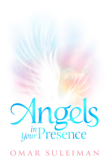 Angels in Your Presence, Omar Suleiman