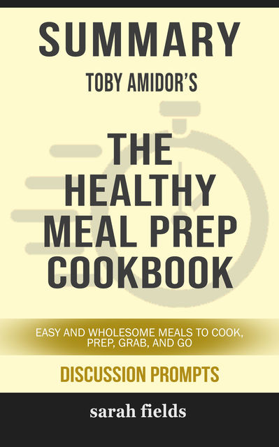 Summary: Toby Amidor's The Healthy Meal Prep Cookbook, Sarah Fields