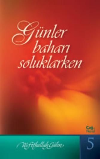 Çağ ve Nesil 5 (Günler Baharı Soluklarken) – M F Gulen, M.F. Gulen