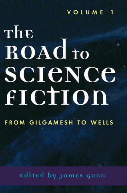 The Road to Science Fiction, James Gunn