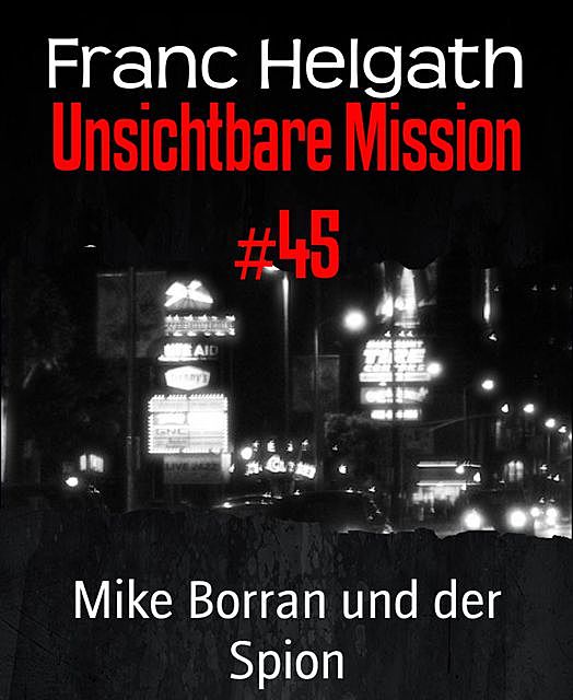 Unsichtbare Mission #45, Franc Helgath