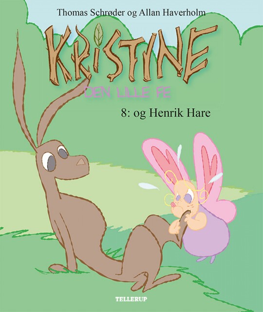 Kristine, den lille fe #8: Kristine, den lille fe og Henrik Hare, Thomas Schröder