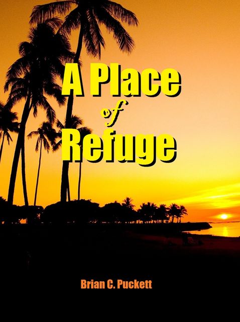 A Place of Refuge, Brian C. Puckett