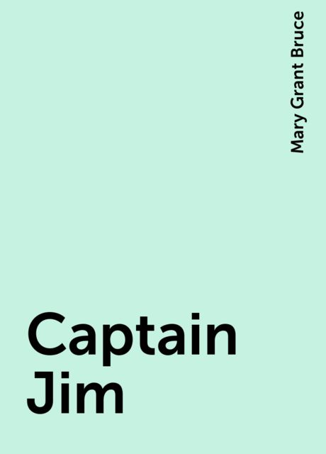 Captain Jim, Mary Grant Bruce