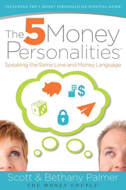 The 5 Money Personalities, Bethany Palmer, Scott Palmer