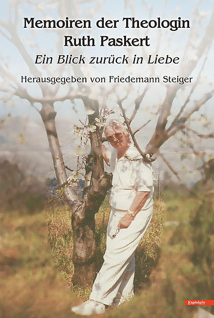 Memoiren der Theologin Ruth Paskert, Friedemann Steiger