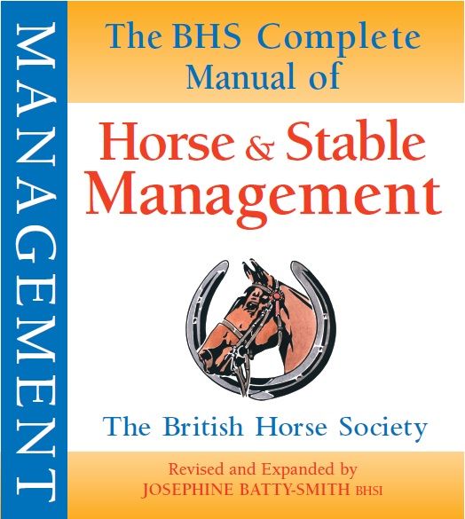 BHS Complete Manual of Horse and Stable Management, Josephine Batty-Smith BHSI