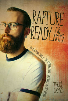 Rapture Ready…Or Not, Terry James