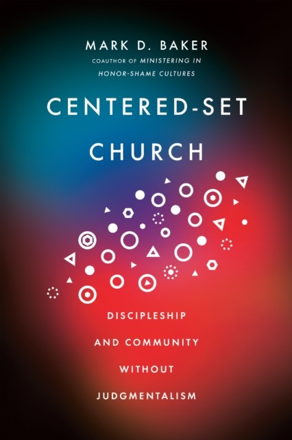 Centered-Set Church, Mark Baker