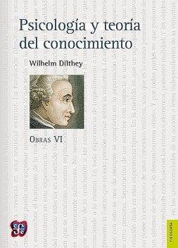 Obras VI. Psicología y teoría del conocimiento, Wilhelm Dilthey