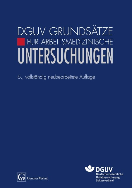 DGUV Grundsätze für arbeitsmedizinische Untersuchungen, Deutsche Gesetzliche Unfallversicherung