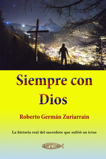 Siempre con Dios, Roberto Germán Zuriarrain