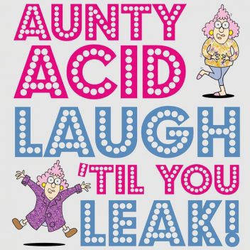 Aunty Acid: Laugh 'Til You Leak, Ged Backland