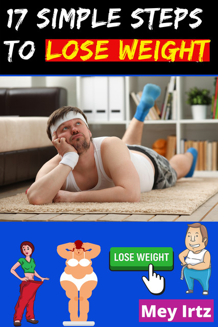 17 Simple Steps to Lose Weight, Mey Irtz