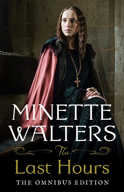 The Last Hours: The Complete Omnibus Edition, Minette Walters