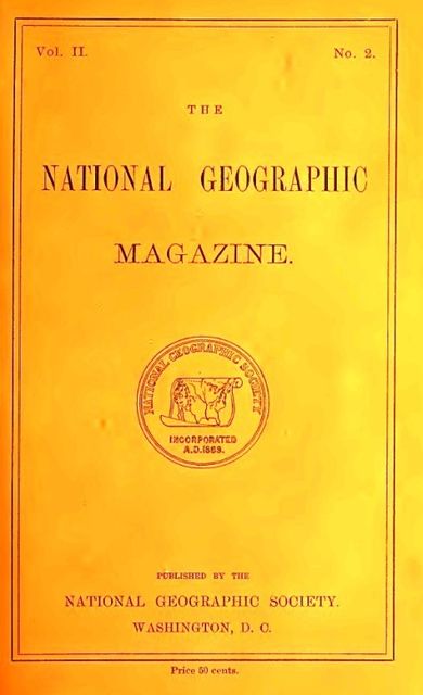 The National Geographic Magazine, Vol. II., No. 2, May, 1890, Various