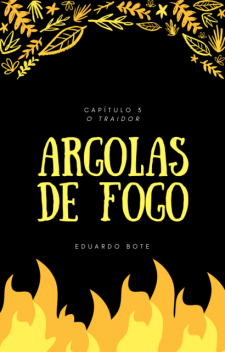 Argolas de Fogo – Capítulo 3, Eduardo Bote