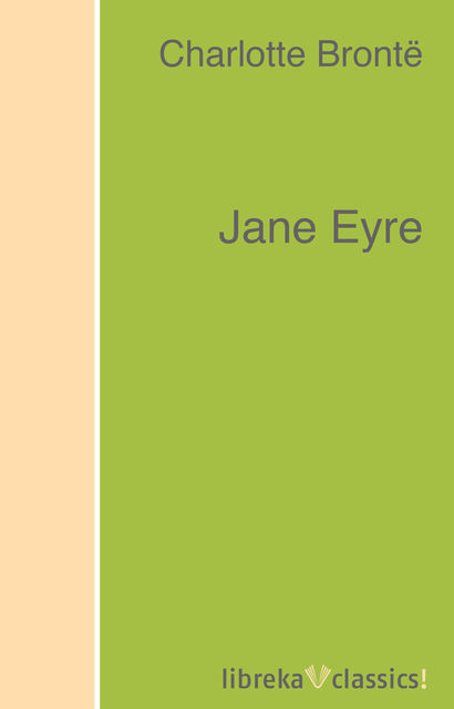 Джейн Эйр / Jane Eyre, Charlotte Brontë