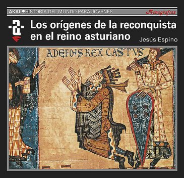 Los orígenes de la Reconquista y el reino asturiano, Jesús Espino Nuño
