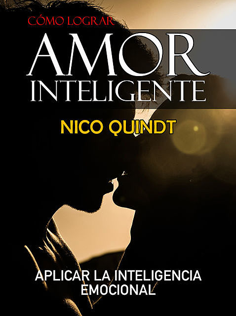Cómo lograr amor inteligente, Nico Quindt