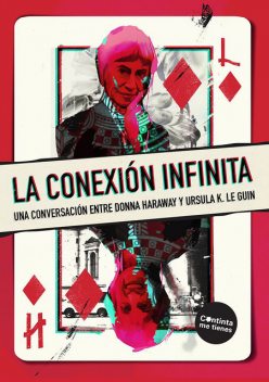 La conexión infinita, Ursula Le Guin, Donna Haraway