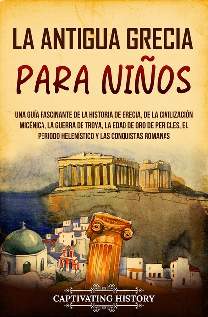 La antigua Grecia para niños, Captivating History