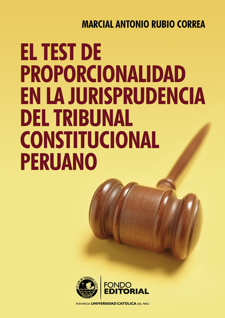El test de proporcionalidad en la jurisprudencia del Tribunal Constitucional, Marcial Rubio