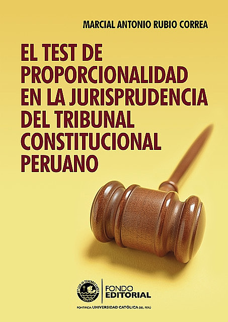 El test de proporcionalidad en la jurisprudencia del Tribunal Constitucional, Marcial Rubio