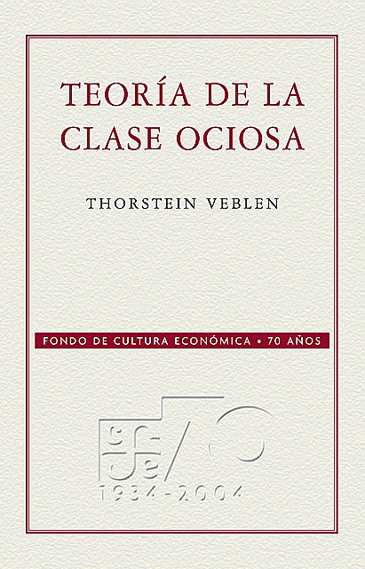 Teoría de la clase ociosa, Thorstein Veblen