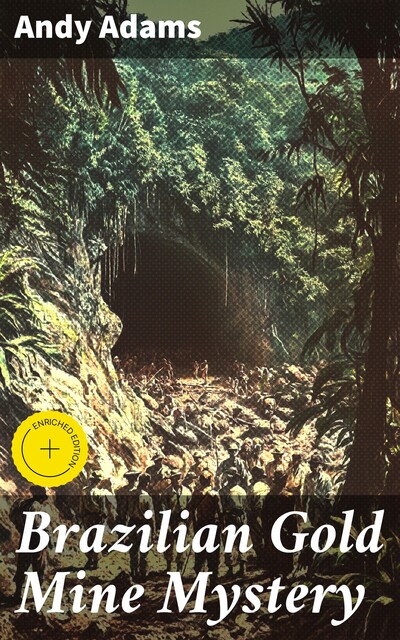Brazilian Gold Mine Mystery, Andy Adams
