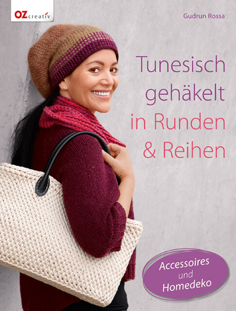Tunesisch gehäkelt in Runden & Reihen, Gudrun Rossa