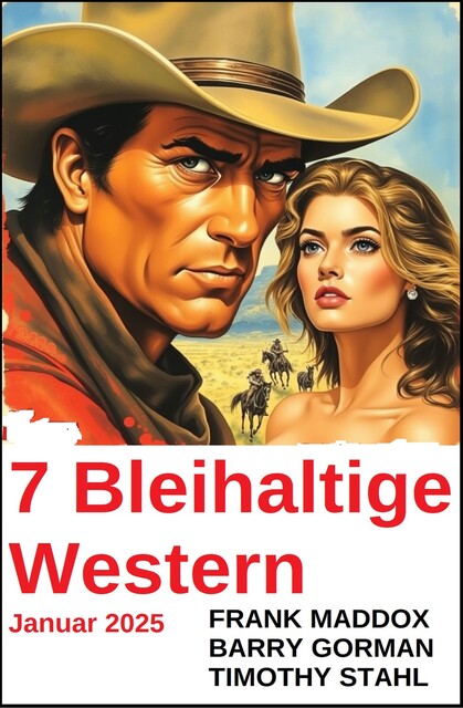7 Bleihaltige Western Januar 2025, Timothy Stahl, Barry Gorman, Frank Maddox