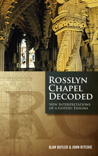Rosslyn Chapel Decoded, Alan Butler, John Ritchie
