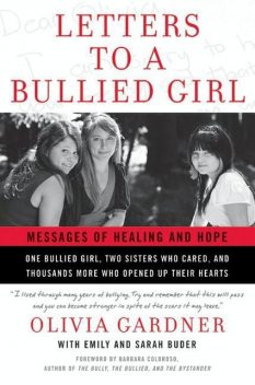 Letters to a Bullied Girl, Emily Buder, Olivia Gardner, Sarah Buder