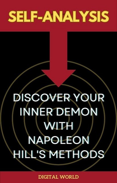 Self-Analysis – Discover Your Inner Demon with Napoleon Hill's Methods, Digital World