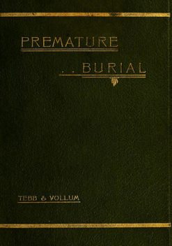 Premature Burial and How it may be Prevented, William Tebb