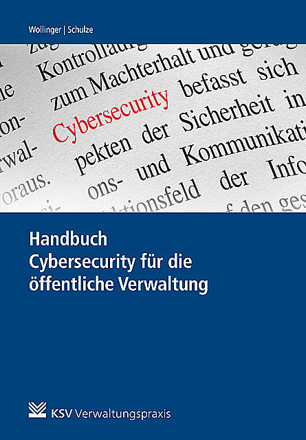 Handbuch Cybersecurity für die öffentliche Verwaltung, Anna Schulze, Gina Rosa Wollinger