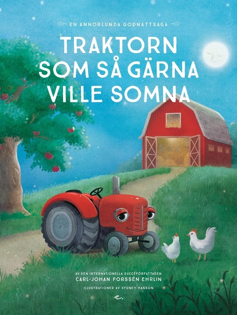 Traktorn som så gärna ville somna : en annorlunda godnattsaga, Carl-Johan Forssén