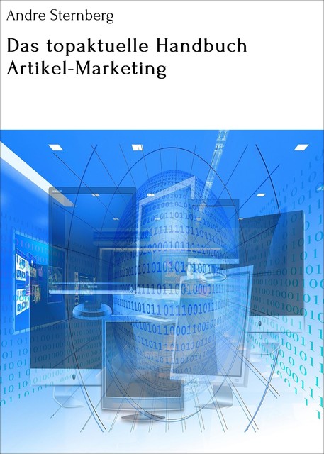 Das topaktuelle Handbuch Artikel-Marketing, André Sternberg