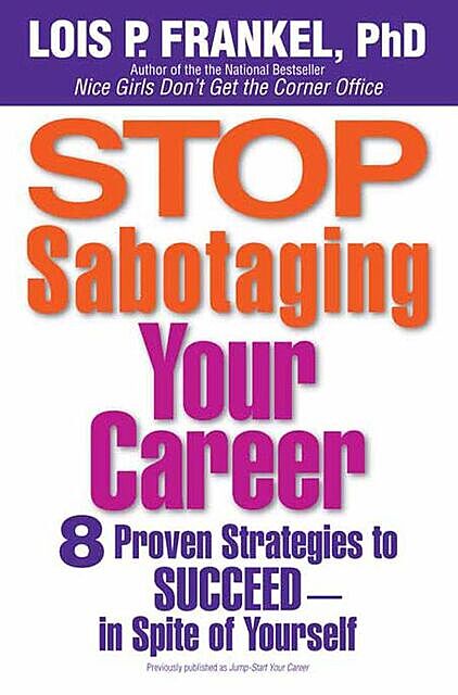 Stop Sabotaging Your Career, Lois P. Frankel