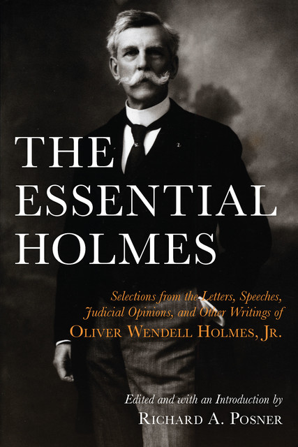 The Essential Holmes, Oliver Wendell Holmes